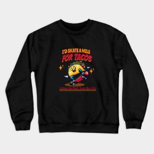 It's Taco Time to Roll! Crewneck Sweatshirt